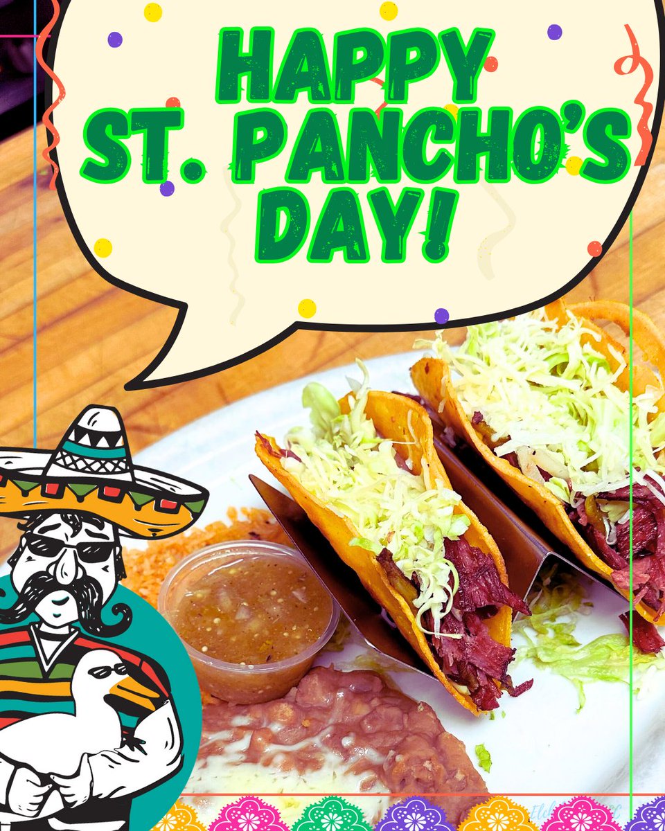 🌮🍀 Happy St. Pancho’s Day! 🍀🌮

It’s officially St. Pancho’s Day — and you know Pancho wouldn’t let it pass without a proper fiesta! 😎🔥

🌮🌮 2 Corned Beef Tacos + Rice &amp; Beans = $13! Don't be late–even Pancho's saving a plate for himself!