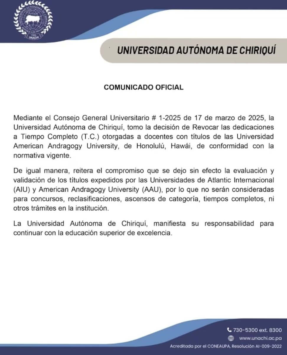 #Locales Mediante el Consejo General Universitario # 1-2025 de este lunes 17 de marzo de 2025, la <a href="/UNACHIpanama/">UNACHI</a> tomó la decisión de revocar los nombramientos otorgados a docentes con títulos de las Universidades American Andragogy University, de Honolulú, Hawái.
Igualmente el