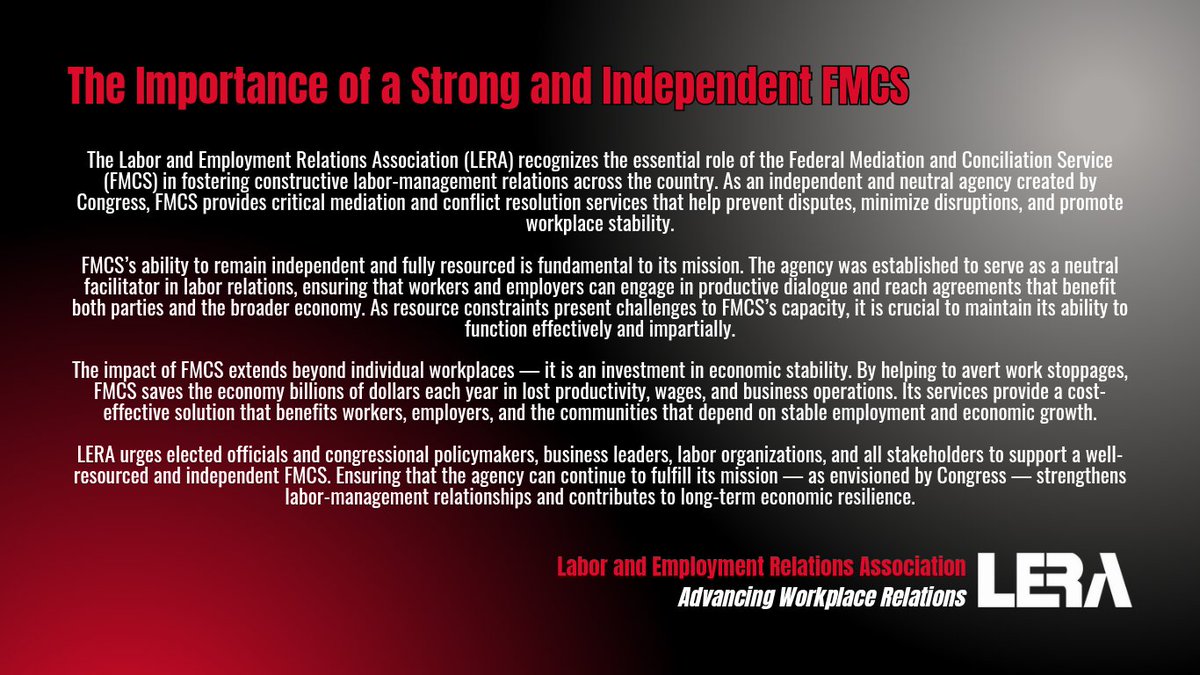 Top of mind for LERA after the Mar. 14 presidential action is how important of the FMCS is to business owners and workers alike. It is low investment, high return for the economy. See our statement at LERAweb.org/fmcs-support