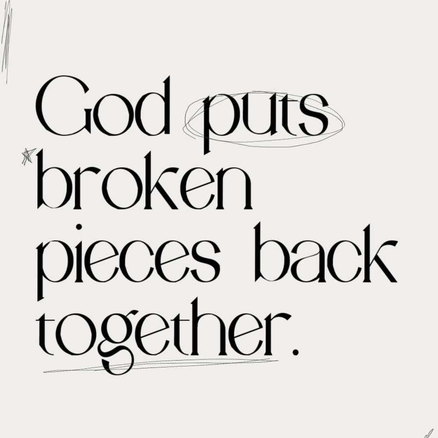 Where you may see brokenness, God sees the beauty of broken pieces made whole again. Whatever may be broken in your life, God has a plan to put the pieces back together.