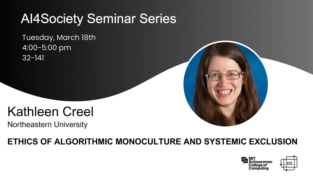 MIT Schwarzman College of Computing (@mit_scc) on Twitter photo Tuesday, March 18 at 4 pm: Kathleen Creel of
<a href="/Northeastern/">Northeastern U.</a> will give a talk at MIT on the "Ethics of Algorithmic Monoculture and Systemic Exclusion" as part of the AI4Society Seminar Series. bit.ly/AI4Society_Cre… Tuesday, March 18 at 4 pm: Kathleen Creel of
<a href="/Northeastern/">Northeastern U.</a> will give a talk at MIT on the "Ethics of Algorithmic Monoculture and Systemic Exclusion" as part of the AI4Society Seminar Series. bit.ly/AI4Society_Cre…