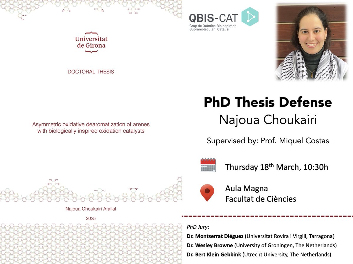 QBIS-CAT Research Group (@qbiscat_udg) on Twitter photo Tomorrow, <a href="/NajouaChAf/">Najoua</a> will present her PhD thesis on asymmetric oxidative dearomatization of arenes with biologically inspired catalysts, supervised by Prof. <a href="/MiquelCostas/">Miquel Costas</a>.
<a href="/udgdoctorat/">Escola de Doctorat de la UdG</a> <a href="/UdGRecerca/">UdG Recerca</a> <a href="/UdGCiencies/">Facultat de Ciències</a> <a href="/IQCCUdG/">IQCC UdG</a> Tomorrow, <a href="/NajouaChAf/">Najoua</a> will present her PhD thesis on asymmetric oxidative dearomatization of arenes with biologically inspired catalysts, supervised by Prof. <a href="/MiquelCostas/">Miquel Costas</a>.
<a href="/udgdoctorat/">Escola de Doctorat de la UdG</a> <a href="/UdGRecerca/">UdG Recerca</a> <a href="/UdGCiencies/">Facultat de Ciències</a> <a href="/IQCCUdG/">IQCC UdG</a>