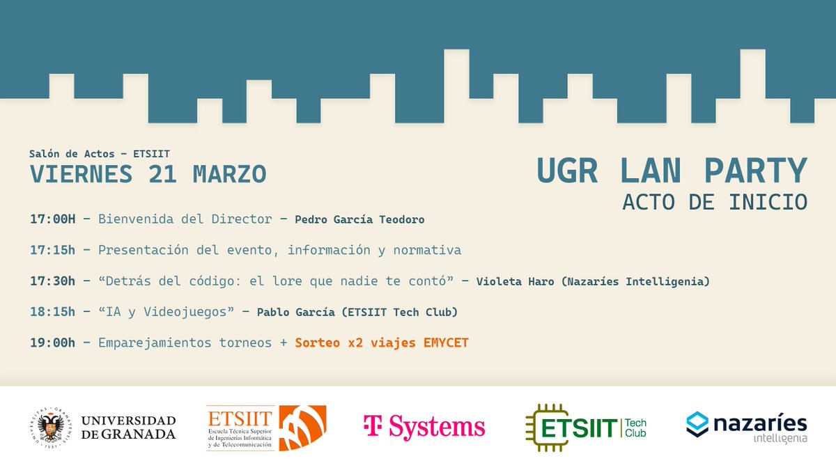 ULP (@ulpugr) on Twitter photo UGR LAN PARTY - Acto de inicio
📅 Viernes 21 de marzo - 17:00h
📍 Salón de Actos - <a href="/ETSIIT_UGR/">ETSIIT -UGR-</a>
Charlas de IA, desarrollo de software, videojuegos ...
y un SORTEO presencial de 2 viajes de <a href="/EMYCET/">EMYCET</a>
<a href="/nazaries/">nazaríes</a> <a href="/etsiittech_club/">ETSIITTech_Club</a> <a href="/TSystems_Iberia/">T-Systems Iberia</a> UGR LAN PARTY - Acto de inicio
📅 Viernes 21 de marzo - 17:00h
📍 Salón de Actos - <a href="/ETSIIT_UGR/">ETSIIT -UGR-</a>
Charlas de IA, desarrollo de software, videojuegos ...
y un SORTEO presencial de 2 viajes de <a href="/EMYCET/">EMYCET</a>
<a href="/nazaries/">nazaríes</a> <a href="/etsiittech_club/">ETSIITTech_Club</a> <a href="/TSystems_Iberia/">T-Systems Iberia</a>