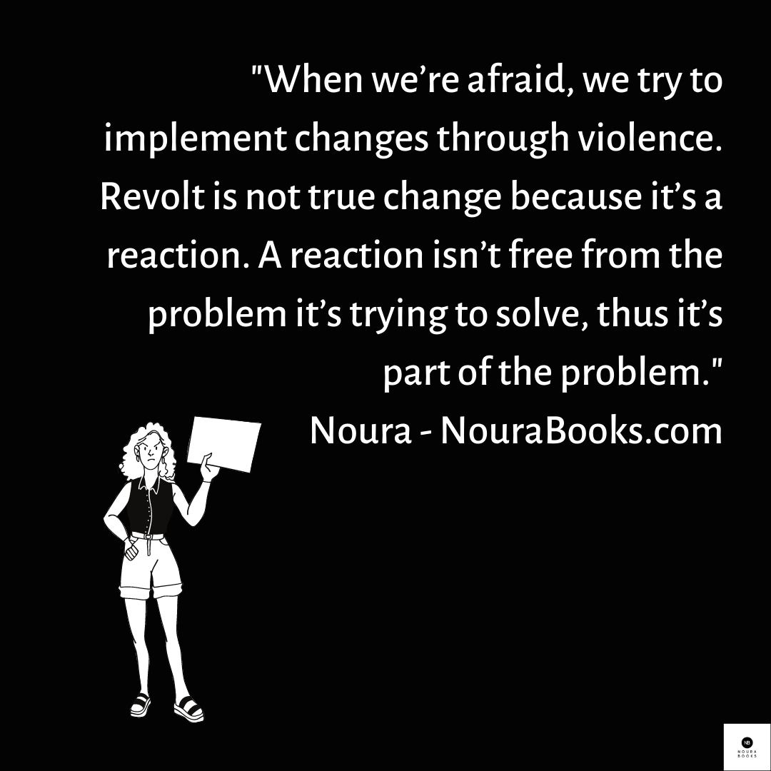 nourabooks1's tweet photo. When we’re afraid, we try to implement changes through violence. Revolt is not true change because it’s a reaction. A reaction isn’t free from the problem it’s trying to solve, thus it’s part of the problem. 
#Meditation #Mindset https://t.co/3q8SYHunku