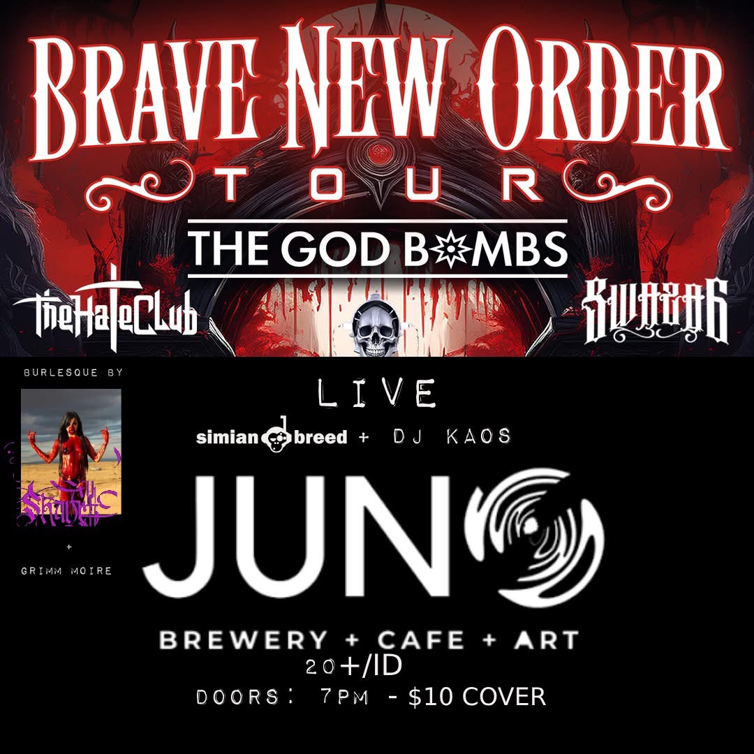Come see “BRAVE NEW ORDER” Tour feat The God Bombs, The Hate Club, and Swaza6  live at JUNO (Albuquerque, NM) on March 19th, 2025 at 7pm •20+•$10 featuring support simian breed, 2 burlesque performers: Skarlette Demise &amp; Grimm Moire also featuring  DJ KAOS