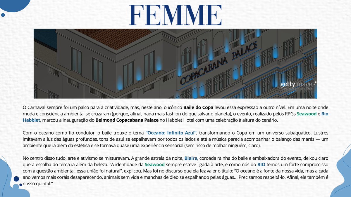 O Baile do Copa 2025 provou que Carnaval e ativismo podem (e devem) andar juntos. Entre ondas de alta costura, discursos impactantes e um cenário que parecia saído do fundo do mar, a noite celebrou o oceano — e lembrou por que ele precisa ser protegido.

Confira nas imagens! 📸💙
