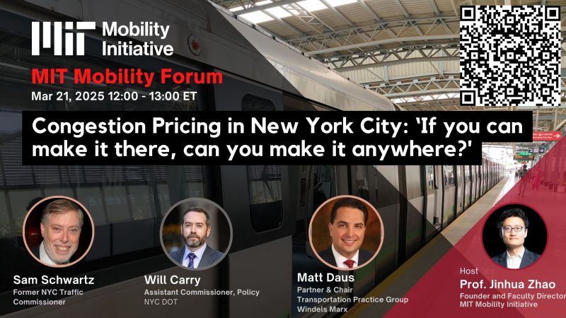 Join us this Friday, March 21st, for the MIT Mobility Forum with Prof. Jinhua Zhao!

Topic: Congestion Pricing in NYC: Can It Work Anywhere?

12:00-1:00 PM ET 

Register: lnkd.in/e9e5NmPz
