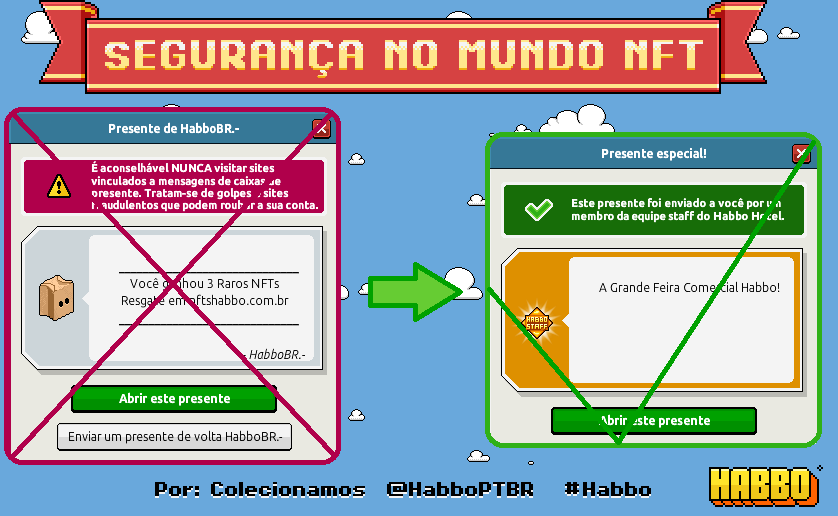 Colecionamos's tweet photo. Nunca visite falsos sites que prometem resgate de raros nft vinculados em mensagens de presentes, pois você cairá num golpe e pode perder a sua conta Habbo. Procure sempre se informar e ler a Habbo Etiqueta, assim você se mantém seguro!

Por: Colecionamos
@HabboPTBR 
#Habbo https://t.co/WcowHQdzgK