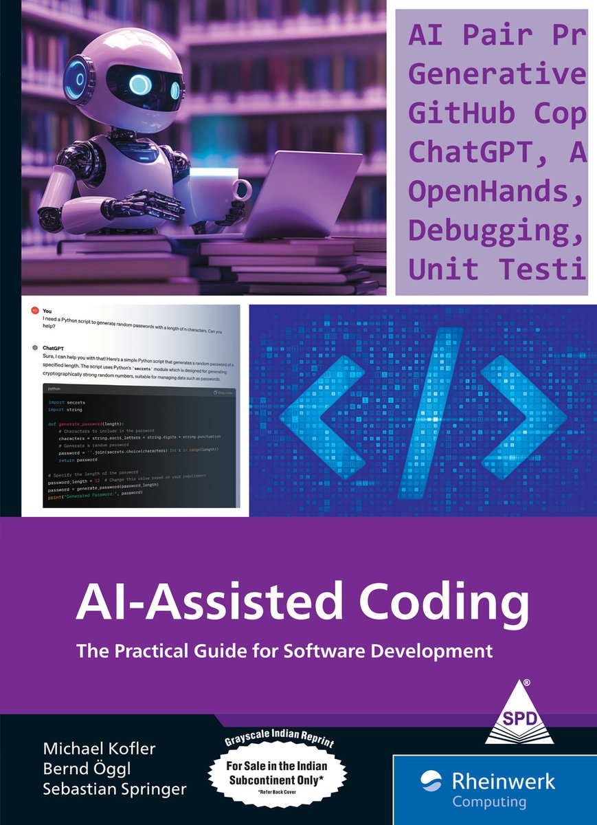 shroffpub's tweet image. Releasing Soon Pre-order now shroffpublishers.com/books/97893554…
AI-Assisted Coding
By Michael Kofler, Bernd Öggl, Sebastian Springer with @RheinwerkComp
Work with tools like GitHub Copilot, ChatGPT &amp;amp; OpenHands to generate code, refactor programs, &amp;amp; debug scripts. #coding
#aiassistedcoding