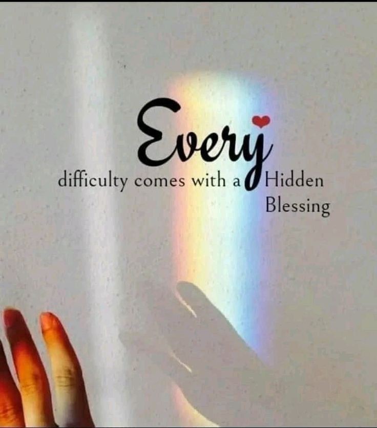 Every difficulty comes with a Hidden Blessing. 
Have a great day🌸