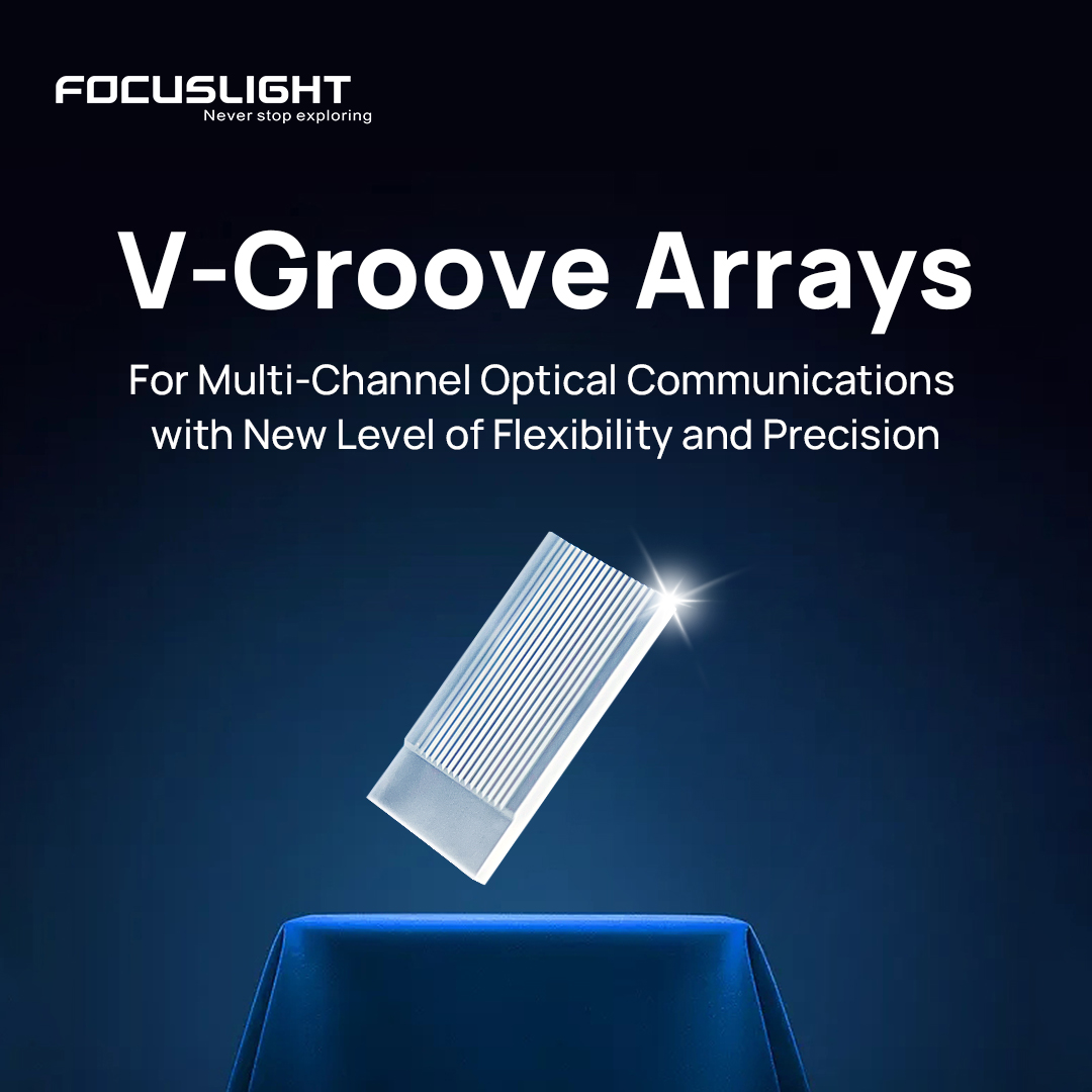 🔷 Focuslight Introduces Engineered V-Groove Arrays for Multi-Channel Optical Communications with New Level of Flexibility and Precision 🔷

🌐 Learn more: lnkd.in/grfE5QFZ