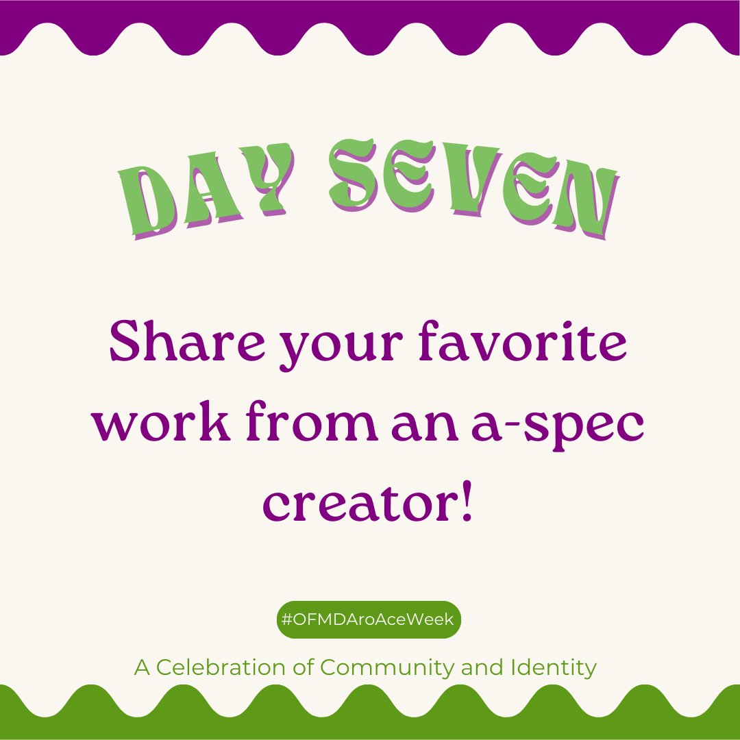 It's day seven (the final day!!) of #OFMDAroAceWeek and today's sharing prompt is: your favorite a-spec creator!

Reply or QRT to share your favorite a-spec creator in the fandom and/or your favorite work by them!