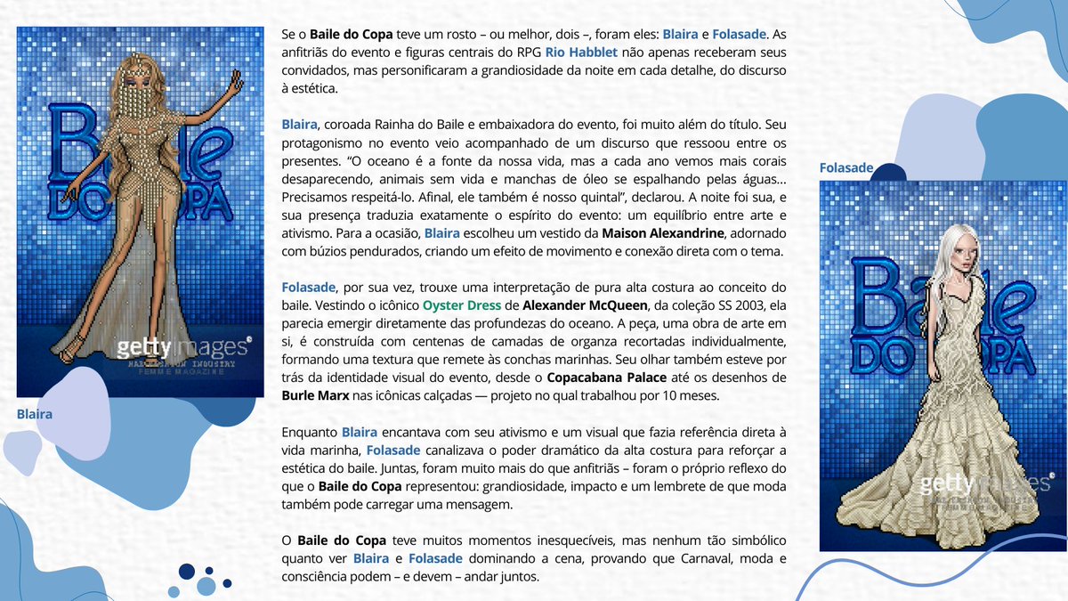 Se o Baile do Copa teve um rosto — ou melhor, dois —, foram Blaira e Folasade. Mais do que anfitriãs, elas personificaram a grandiosidade da noite em cada detalhe, da estética ao discurso.

#SeaFolia 📸🪼