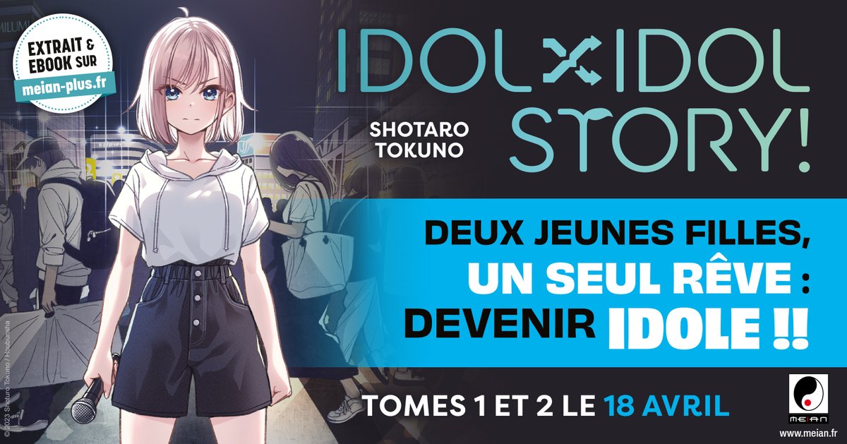 [ANNONCE 🎶] Le phénomène aux 3,5 millions d’exemplaires vendus au Japon débarque ✨
Mimi, ex-idole au rêve brisé, voit son destin basculer lorsque Ibuki, star montante du moment, lui propose d'unir leur talent !!

IDOLxIDOL STORY • le 18/04 🎤
— bit.ly/meian-new