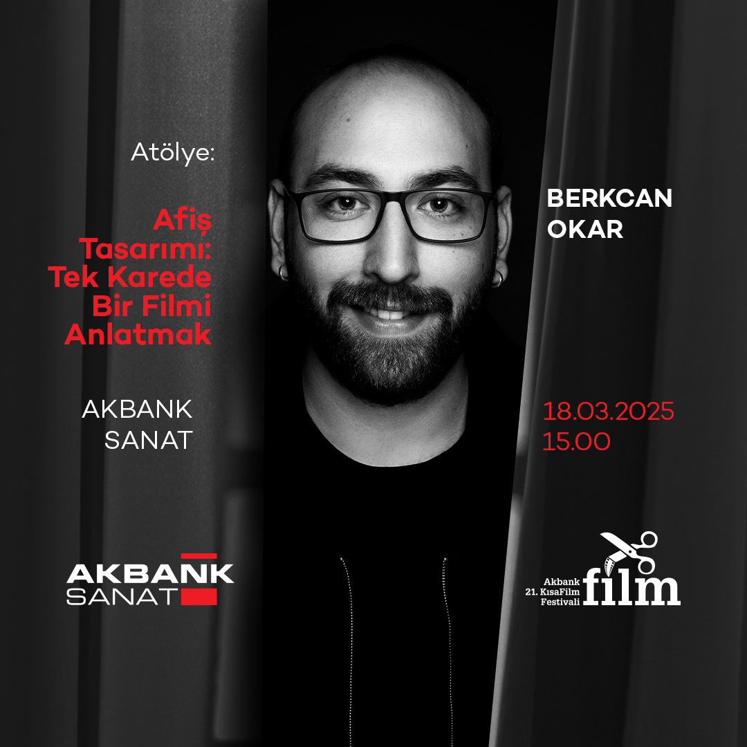 21. Akbank Kısa Film Festivali kapsamında Berkcan Okar'ın "Tek Karede Bir Filmi Anlatmak" başlıklı afiş tasarım atölyesi 18 Mart Salı günü saat 15:00'de Akbank Sanat'ta.