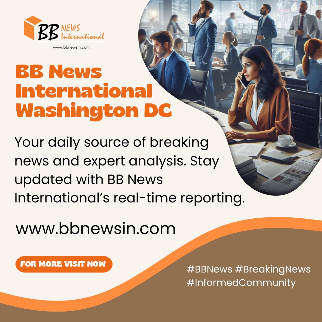 bbnwashingtondc's tweet image. Your daily source of breaking news and expert analysis. Stay updated with BB News International’s real-time reporting. #BBNews #BreakingNews #InformedCommunity

for more visit now bbnewsin.com