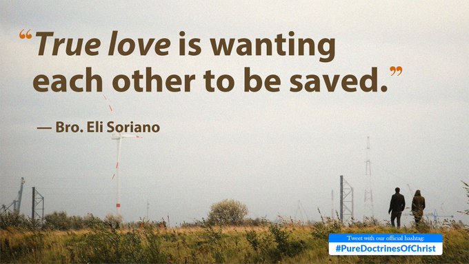 ❝ True love is wanting each other to be saved. ❞

— Bro. Eli Soriano

Reading Your Heart
#PureDoctrinesOfChrist
#GlobalPrayerForHumanity