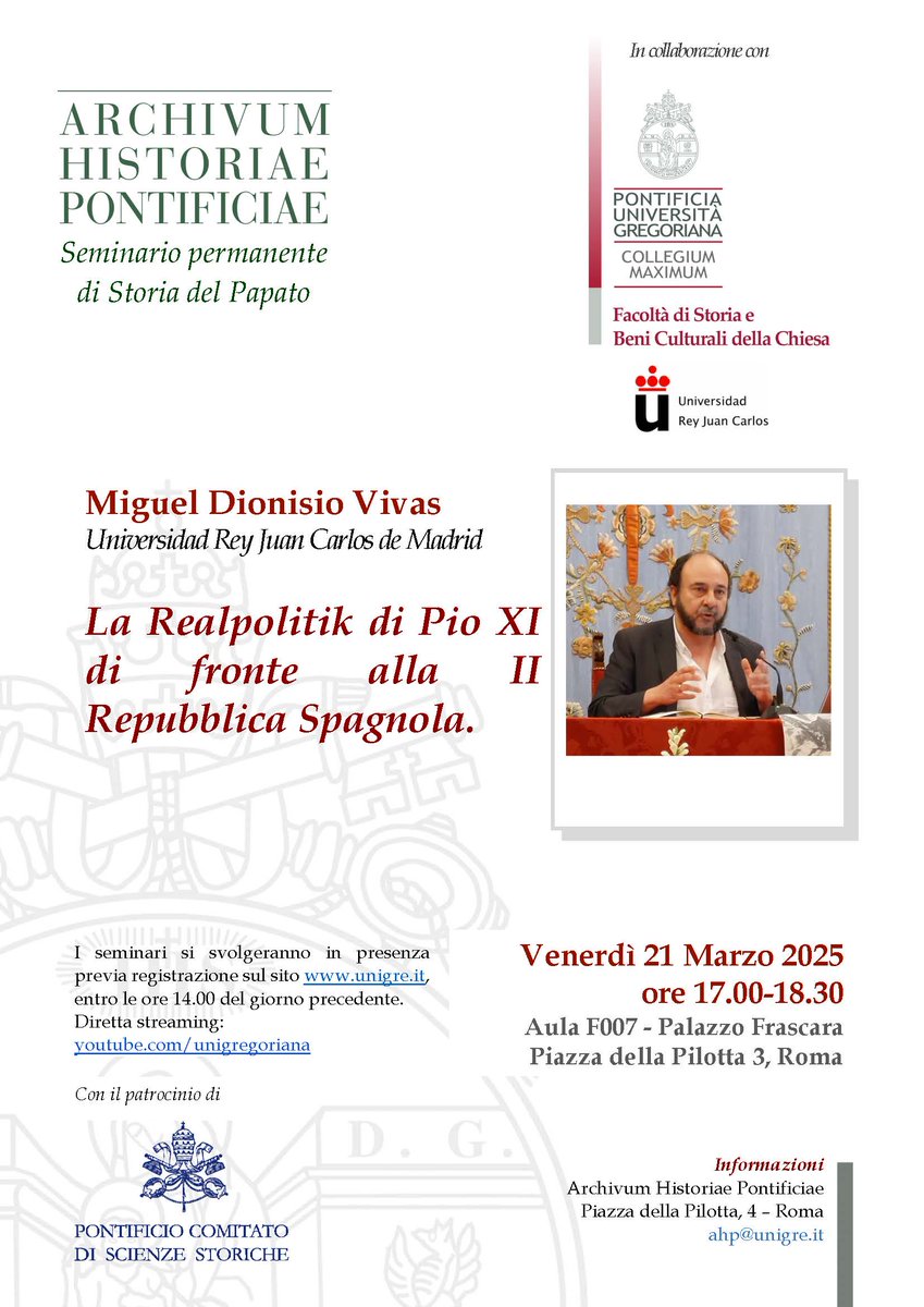 AHP Rivista (@ahp_rivista) on Twitter photo Seminario Permanente di Storia del Papato
“La Realpolitik di Pio XI di fronte alla II Repubblica Spagnola”
Miguel Dionisio Vivas, <a href="/UniversidadRey/">Temporalmente en blanco</a> Juan Carlos di Madrid
Venerdì 21 marzo 2024, ore 17.00-18.30
<a href="/UniGregoriana/">Pontificia Università Gregoriana</a> Università Gregoriana, Palazzo Frascara, Aula F007. Seminario Permanente di Storia del Papato
“La Realpolitik di Pio XI di fronte alla II Repubblica Spagnola”
Miguel Dionisio Vivas, <a href="/UniversidadRey/">Temporalmente en blanco</a> Juan Carlos di Madrid
Venerdì 21 marzo 2024, ore 17.00-18.30
<a href="/UniGregoriana/">Pontificia Università Gregoriana</a> Università Gregoriana, Palazzo Frascara, Aula F007.