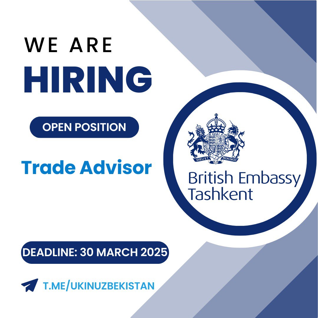 🇬🇧 British Embassy in Tashkent is looking for a Trade Advisor.
This is a chance to make a real difference in strengthening the UK-Uzbekistan economic relationship.
Application deadline: 30 March 2025
Apply here: bit.ly/41VMUc3
#JobOpportunity #Vacancy #Trade #Investment