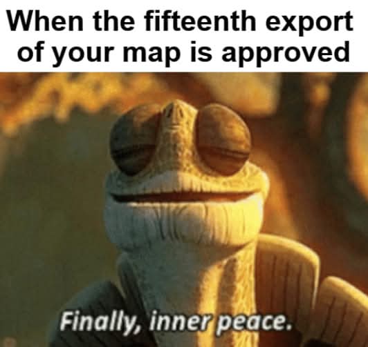 GIS people knows this 'inner peace' that comes with Save as "Final_15thMap.pdf" 🤣 😂