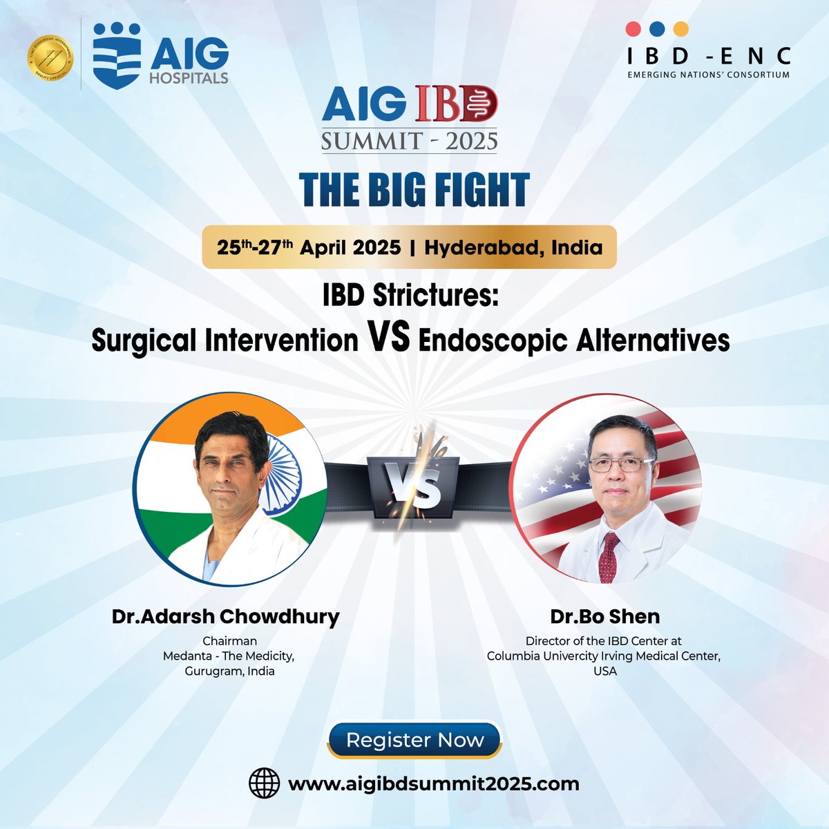 IBD-ENC (@ibd_enc) on Twitter photo 🥊 The Big Fight at IBD Summit 2025!  
🩺 Dr. Adarsh Chowdhury vs Dr. Bo Shen
🔰IBD Strictures: Surgical Intervention vs Endoscopic Alternatives  
25th-27th April 2025 || Hyderabad, India  
Register: aigibdsummit2025.com  
#IBDSummit2025 #TheBigFight #IBDExperts #GutHealth 🥊 The Big Fight at IBD Summit 2025!  
🩺 Dr. Adarsh Chowdhury vs Dr. Bo Shen
🔰IBD Strictures: Surgical Intervention vs Endoscopic Alternatives  
25th-27th April 2025 || Hyderabad, India  
Register: aigibdsummit2025.com  
#IBDSummit2025 #TheBigFight #IBDExperts #GutHealth