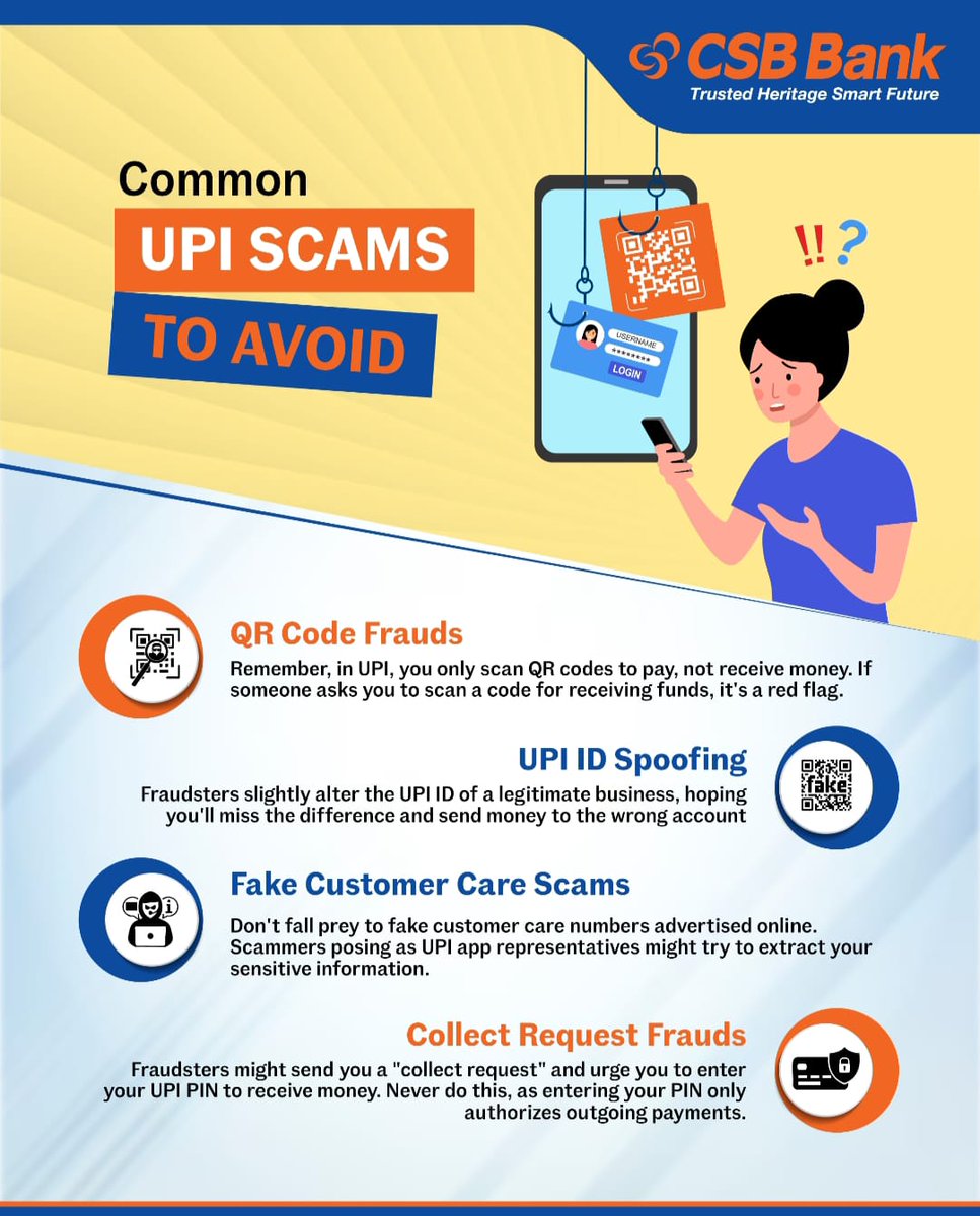 CSBBankLtd's tweet photo. Stay Alert, Stay Safe!
UPI is fast &amp; easy, but fraudsters are smart!
Watch out for QR code frauds, fake calls, and spoofed UPI IDs.
✅ Verify UPI IDs
✅ Never share your UPI PIN
✅ Scan QR codes only to pay
Stay secure with CSB Bank! #StaySafeBankSmart #UPI #CSBBank https://t.co/TevSnVkCJi