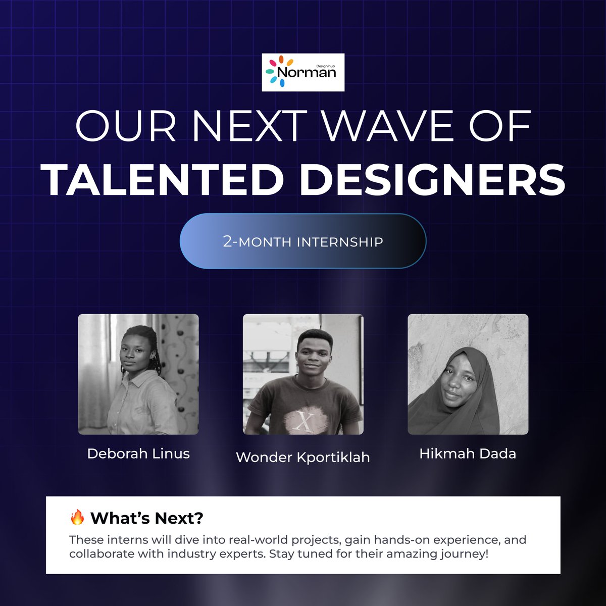 🚀 Exciting News! 🚀

Congratulations to the newest interns of Norman Design Hub! 🎉

Over the next two months, they'll dive into real-world UI/UX projects, sharpen their skills, and collaborate with industry experts.

Welcome to a journey of creativity and innovation! ✨