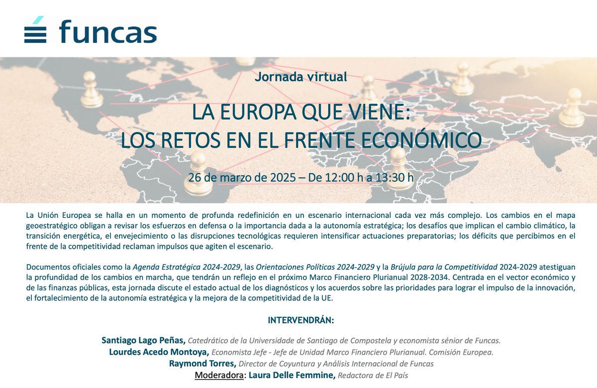 JORNADA VIRTUAL | La Europa que viene. Los retos en el frente económico. 
Miércoles 26 | 12:00h. 
Con Lourdes Acedo (<a href="/ComisionEuropea/">Comisión Europea en España</a>) <a href="/SantiagoLagoP/">Santiago Lago-Peñas</a> <a href="/RaymondTorres_/">Raymond Torres</a> 
 funcas.es/eventos/la-eur…