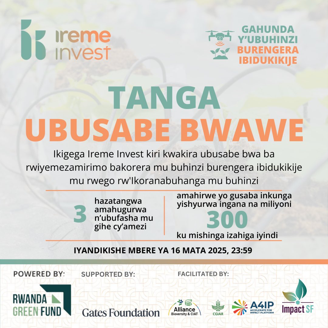 Rwanda Green Fund (@greenfundrw) on Twitter photo Ready to grow your AgriTech solution?
Applications for <a href="/IremeInvest/">Ireme Invest</a>’s AgriTech4Rwanda Innovation Challenge are now open!
🔗Apply today: greenfund.rw/ireme-invest/
#GreenRwanda 🇷🇼🌿| #InvestInRwanda
———
Witeguye kwagura ubucuruzi bwawe burengera ibidukikije?
Gutanga ubusabe Ready to grow your AgriTech solution?
Applications for <a href="/IremeInvest/">Ireme Invest</a>’s AgriTech4Rwanda Innovation Challenge are now open!
🔗Apply today: greenfund.rw/ireme-invest/
#GreenRwanda 🇷🇼🌿| #InvestInRwanda
———
Witeguye kwagura ubucuruzi bwawe burengera ibidukikije?
Gutanga ubusabe