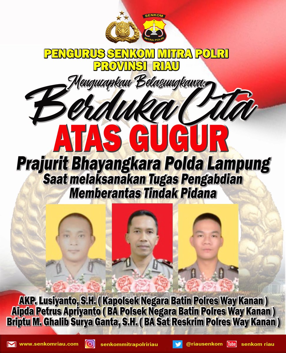 senkomriau's tweet photo. Keluarga Besar Senkom Mitra Polri Provinsi Riau

Berduka Cita atas Gugurnya Prajurit Bhayangkara Polda Lampung Saat Melaksanakan Tugas Pengabdian Memberantas Tindak Pidana 

@senkompusat #waykanan #poldalampung #anumerta #polri #dukacita https://t.co/faoEFWBtOp