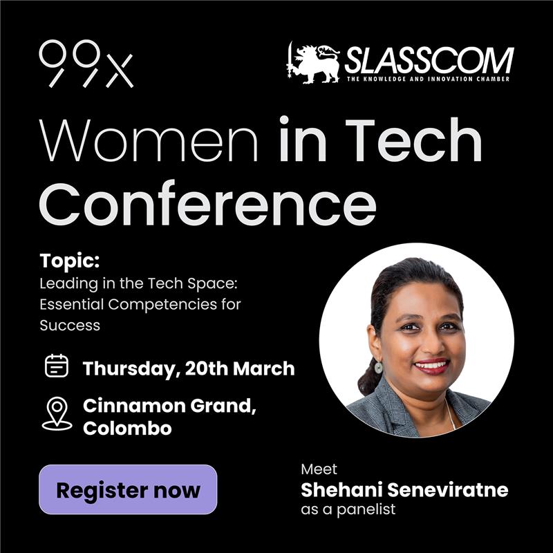 Meet Xian Shehani Seneviratne – Chief Operating Officer at 99x and Vice Chair at SLASSCOM, Women in Tech Conference, as she shares insights on leadership, technology, and paving the way for the next generation.

📅 March 20, 2025
🔗 Register Now: shorturl.at/DbzbQ