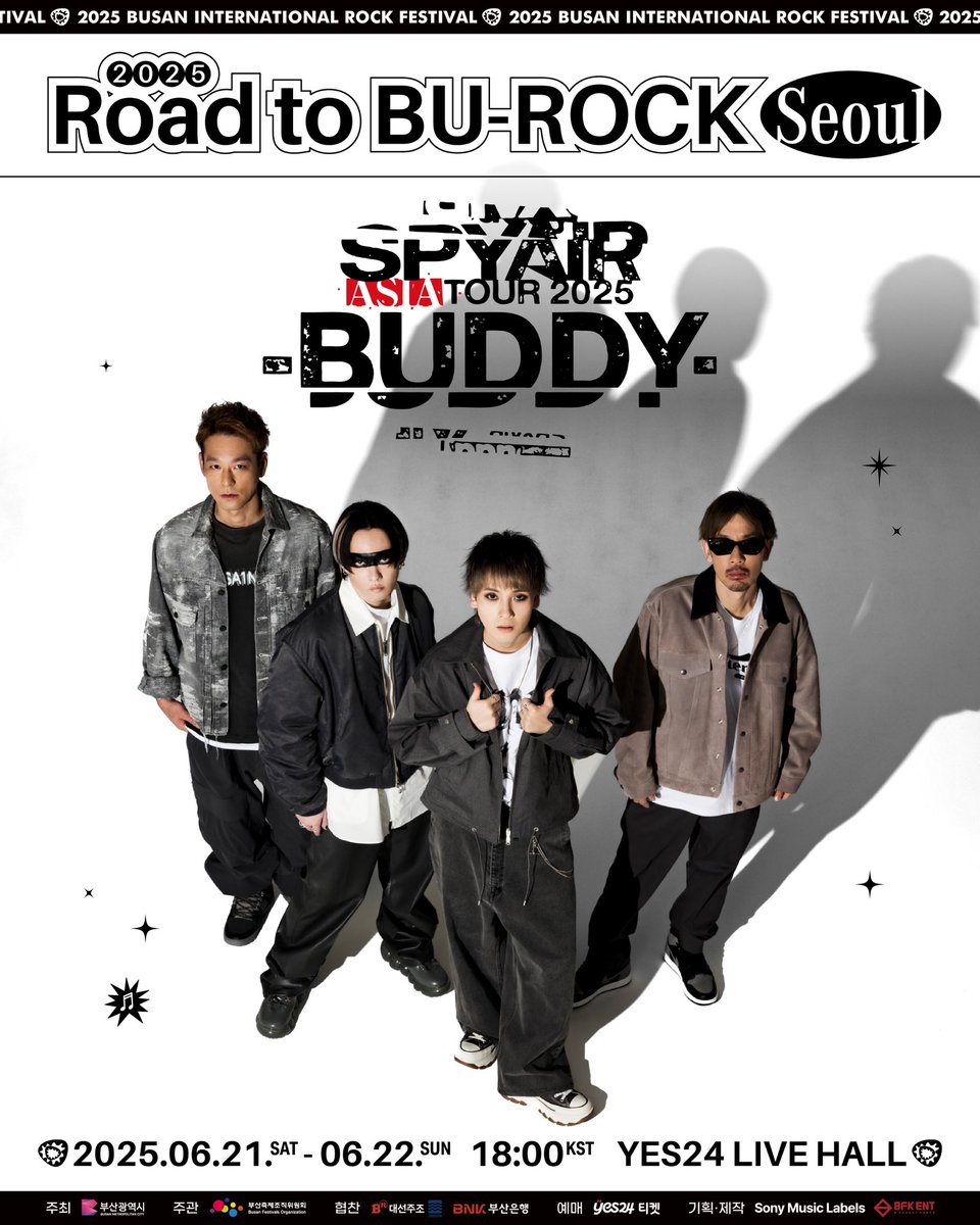 𝗥𝗼𝗮𝗱 𝘁𝗼 𝗕𝗨-𝗥𝗢𝗖𝗞 𝗦𝗲𝗼𝘂𝗹
2025 Road to BU-ROCK의 네번째 순서는 서울에서,
SPYAIR와 함께 합니다.

■ Road to BU-ROCK ~ SPYAIR ASIA TOUR 2025 -BUDDY- in Seoul
- 일시 : 2025. 6. 21.(토) ~ 6. 22.(일) 18:00 KST
- 장소 : 예스24 라이브홀

#spyair 

■ VIP 티켓 예매
- 일시 :