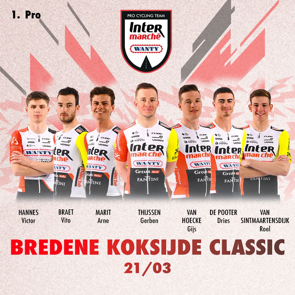 Intermarchรฉ-Wanty (@intermarchew) on Twitter photo We race 4 classics in 3 countries before Milan-Sanremo ๐ง๐ช๐ซ๐ท๐ฎ๐น
19/03 MILANO-TORINO
๐ฎ๐น Kevin Colleoni
๐ซ๐ท Alexy Faure-Prost
๐ง๐ช Kobe Goossens
๐ฎ๐น Simone Gualdi
๐ง๐ช Maxence Place
๐ฉ๐ช Jonas Rutsch
๐ณ๐ฟ Dion Smith
19/03 NOKERE KOERSE
๐ง๐ช Vito Braet
๐ง๐ช Dries De Pooter
๐ง๐ช Arne Marit
๐ง๐ช Zeno We race 4 classics in 3 countries before Milan-Sanremo ๐ง๐ช๐ซ๐ท๐ฎ๐น
19/03 MILANO-TORINO
๐ฎ๐น Kevin Colleoni
๐ซ๐ท Alexy Faure-Prost
๐ง๐ช Kobe Goossens
๐ฎ๐น Simone Gualdi
๐ง๐ช Maxence Place
๐ฉ๐ช Jonas Rutsch
๐ณ๐ฟ Dion Smith
19/03 NOKERE KOERSE
๐ง๐ช Vito Braet
๐ง๐ช Dries De Pooter
๐ง๐ช Arne Marit
๐ง๐ช Zeno