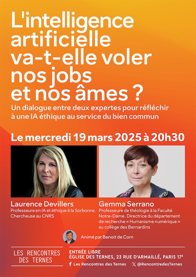 Laurence Devillers et Gemma Serrano seront les invitées de la prochaine Rencontre des Ternes, mercredi 19 mars.

Benoît de Corn animera le dialogue entre deux expertes sur le thème « L’IA va-t-elle voler nos jobs et nos âmes ? ».

Entrée libre, venez nombreux !

#ConférenceIA