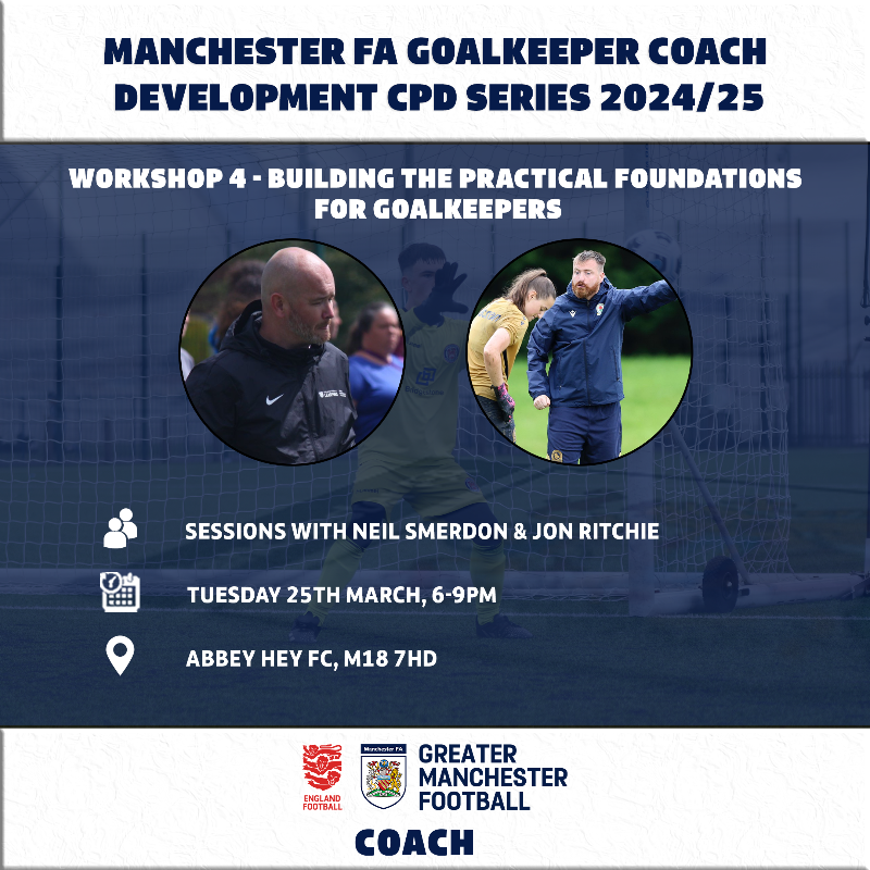 Manchester_FA's tweet photo. Goalkeeper Coach Development CPD Series 🧤

Join Jon Ritchie and Neil Smerdon for a practical-based workshop on ‘Building the Practical Foundations for Goalkeepers’.