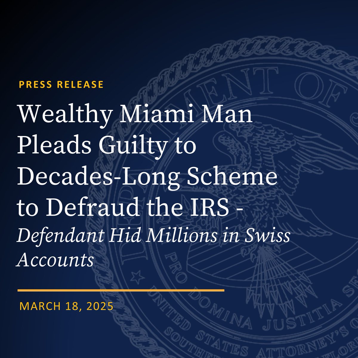 US Attorney SDFL (@usao_sdfl) on Twitter photo Wealthy Miami Man Pleads Guilty to Decades-Long Scheme to Defraud the IRS - Defendant Hid Millions in Swiss Accounts
🔗: justice.gov/usao-sdfl/pr/w…
<a href="/IRSCI_Miami/">IRS Criminal Investigation Miami Field Office</a>
<a href="/IRS_CI/">IRS Criminal Investigation</a> Wealthy Miami Man Pleads Guilty to Decades-Long Scheme to Defraud the IRS - Defendant Hid Millions in Swiss Accounts
🔗: justice.gov/usao-sdfl/pr/w…
<a href="/IRSCI_Miami/">IRS Criminal Investigation Miami Field Office</a>
<a href="/IRS_CI/">IRS Criminal Investigation</a>