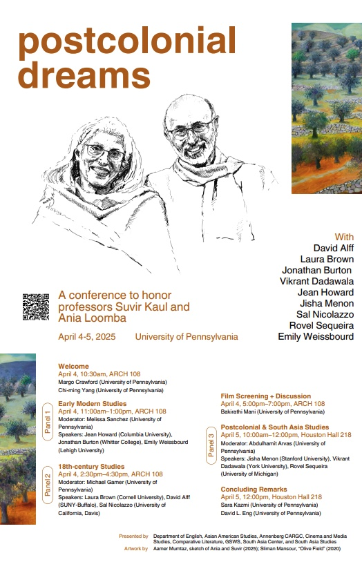 Please join us to celebrate the distinguished careers of Professors Suvir Kaul and Ania Loomba on the occasion of their dual retirement from the University of Pennsylvania.  We will start on April 4th at 10:30 AM in Arch 108 and have multiple panels till April 5th, 1200 PM!