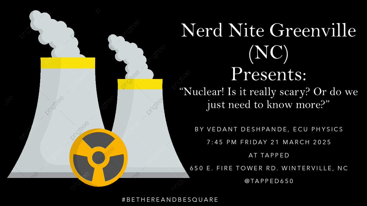 NerdNite252's tweet image. Greetings @GreenvilleNC! @NerdNite for March is THIS Friday (21 March 2025) @Tapped650! We hope you can join us to learn about nuclear energy from ECU Physics grad student Vedant Deshpande! See you there! ⚛️⚡️ #BeThereAndBeSquare