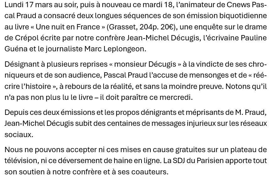 SDJ Le Parisien (@sdj_le_parisien) on Twitter photo La société des journalistes (SDJ) du Parisien affirme son soutien à notre confrère <a href="/jmdecugis/">Jean-Michel Décugis</a> , cible de mises en cause gratuites et infondées sur le plateau de <a href="/PascalPraud/">Pascal Praud</a> sur <a href="/CNEWS/">CNEWS</a> , et de messages haineux sur les réseaux sociaux. La société des journalistes (SDJ) du Parisien affirme son soutien à notre confrère <a href="/jmdecugis/">Jean-Michel Décugis</a> , cible de mises en cause gratuites et infondées sur le plateau de <a href="/PascalPraud/">Pascal Praud</a> sur <a href="/CNEWS/">CNEWS</a> , et de messages haineux sur les réseaux sociaux.