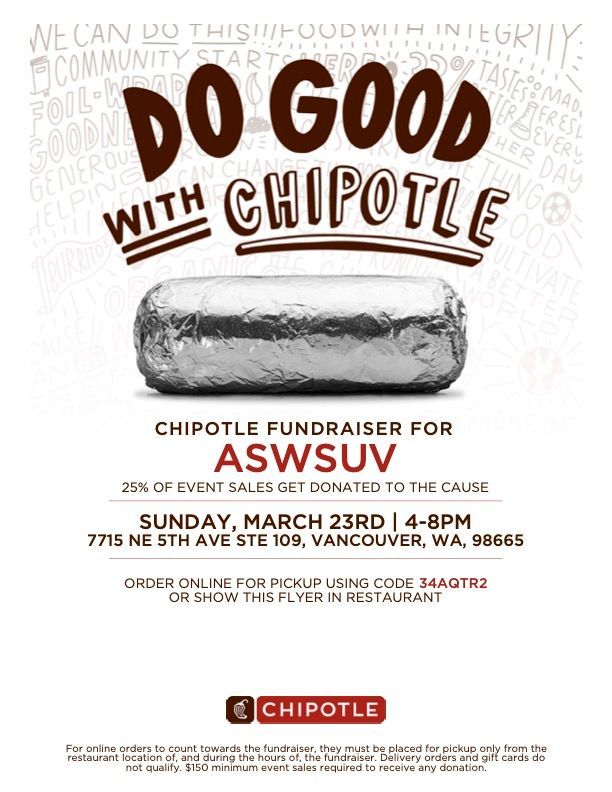 Join us this Sunday (03/24) from 4-8 PM at Chipotle for a fundraiser benefiting ASWSUV! Show this flyer or use code 34AQTR2 when ordering online for pickup, and 25% of event sales will be donated to the cause.

#DoGoodWithChipotle #ASWSUV #Fundraiser
