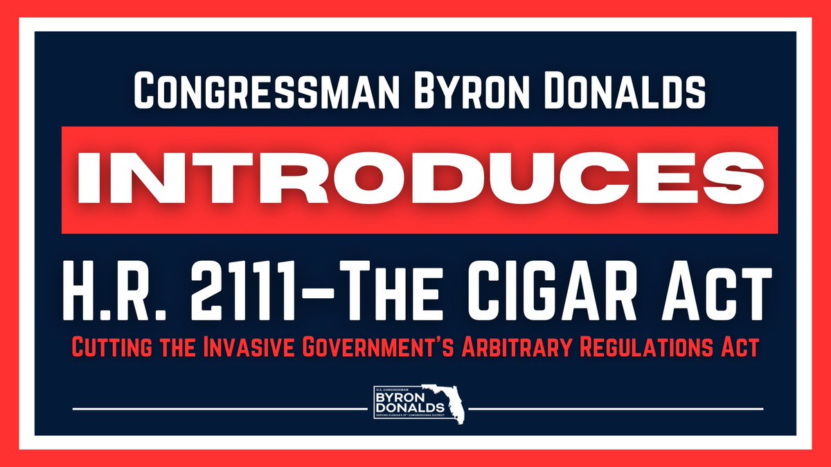 RepDonaldsPress's tweet image. It's imperative that we protect small and family-owned businesses across America from overly-burdensome federal regulation.

This is why I've introduced H.R. 2111 – The "Cutting the Invasive Government's Arbitrary Regulations (CIGAR) Act."

See exclusive: cigaraficionado.com/article/congre…