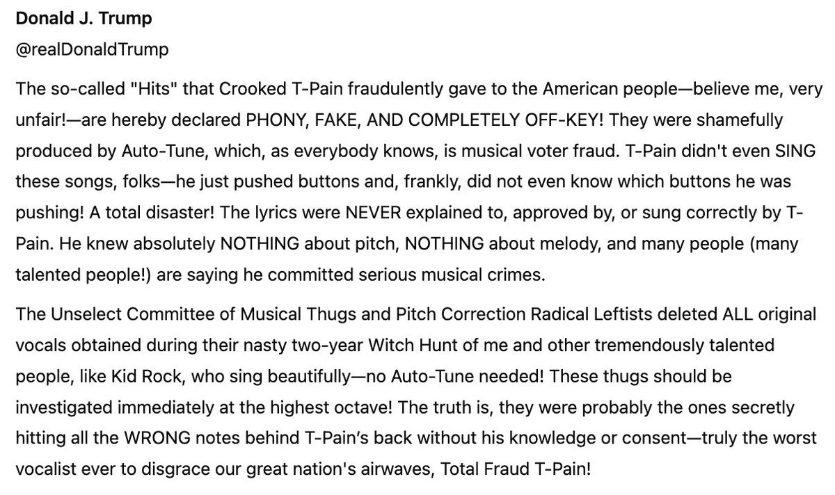 Donald Trump does not approve of Auto Pen or Auto Tune. (<a href="/TPAIN/">T-Pain</a> )