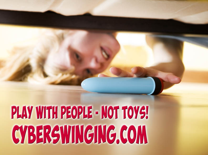 #ThingsSwingersSay - It is way more fun to play with people than with toys! Who agrees? 
Find playful people at CyberSwinging.com