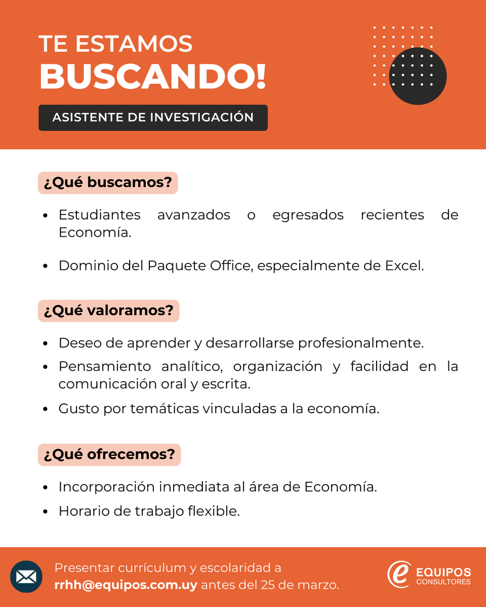 🔎 ¡Te estamos buscando!

📌 Equipos Consultores selecciona Asistente de Investigación para incorporarse al área de Economía.

👉 Presentar currículum y escolaridad a rrhh@equipos.com.uy antes del 25 de marzo.