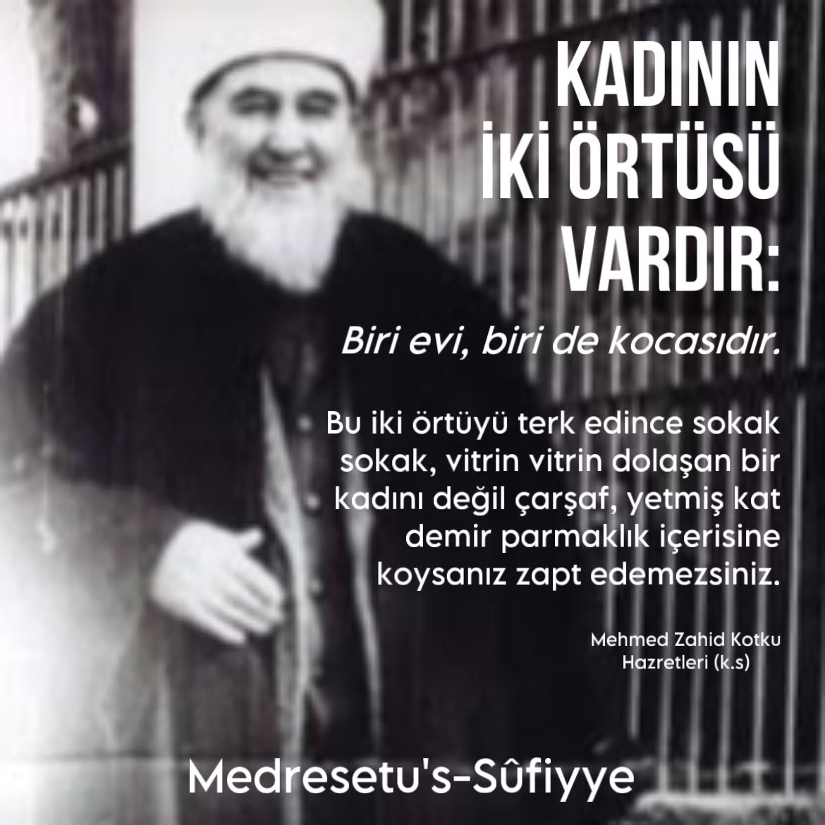 MSufiyye's tweet photo. Kadının iki örtüsü vardır: biri evi, biri de kocasıdır. 
| Mehmed Zahid Kotku Hazretleri (k.s) https://t.co/nOWJ4R7kTF