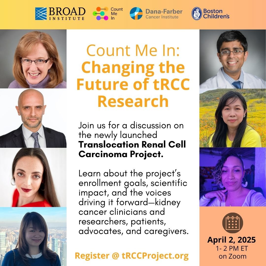 Please help us spread the words! Head over to trccproject.org to register to join us for an informative 1-hour session on Count Me In’s newest patient-partnered research initiative of the Broad Institute: the Translocation Renal Cell Carcinoma (tRCC) Project.