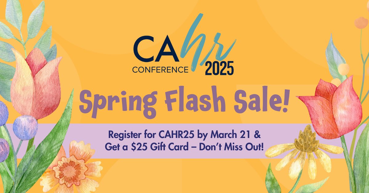 🌸 Spring into action and secure your spot at CAHR25! 🌼 Register between March 18-21 and receive a $25 gift card of your choice — just for locking in your pass to California’s premier HR event!
  
🌷✨ Register today: cahrconference.org