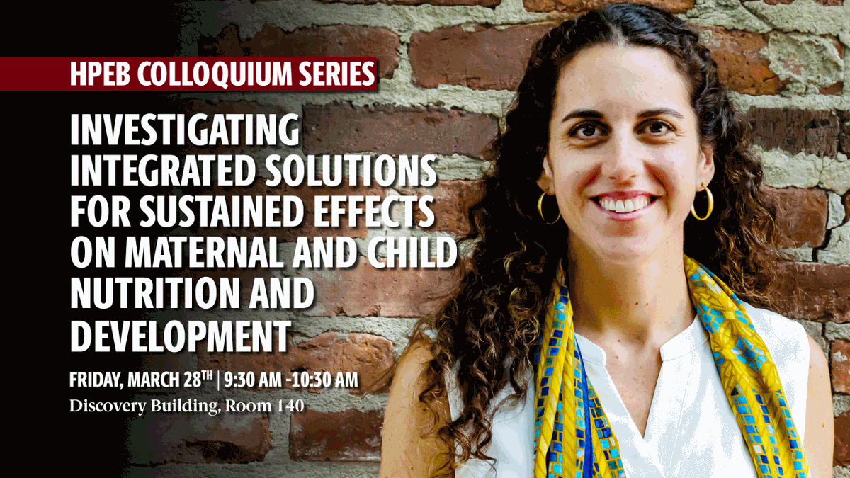 Assistant professor Leila Larson will discuss investigating integrated solutions for sustained effects on maternal and child nutrition and development during the next HPEB Colloquium Series. We'll see you in Discovery Room 140 at 9:30am on Friday, March 28.