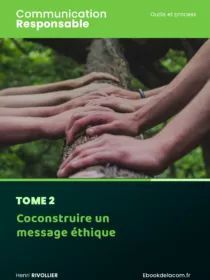 #CommunicationResponsable - 5 ouvrages en #opensource sur la Communication responsable. Découvrez le tome 2 "Coconstruire un message éthique" actualisé en mars 2025. ebookdelacom.fr