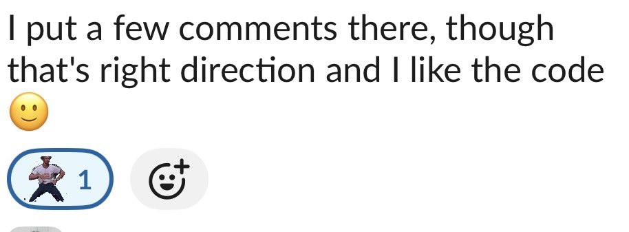 When your senior colleague likes your code, the day feels like a win already.